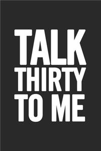 Talk Thirty to Me