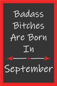 Badass Bitches Are Born In September