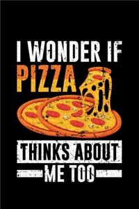 I Wonder If Pizza Think About -Me Too-
