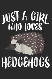 Just A Girl Who Loves Hedgehogs