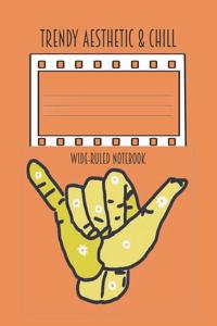 Trendy Aesthetic & Chill Wide-Ruled Notebook