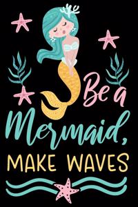 Be a mermaid, make waves