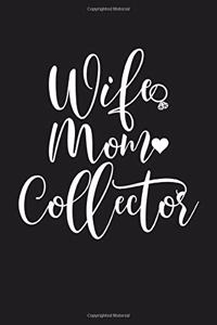 Wife Mom Collector