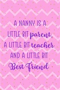 A Nanny Is A Little Bit Parent, A Little Bit Teacher And A Little Bit Best Friend: Nanny Notebook Journal Composition Blank Lined Diary Notepad 120 Pages Paperback Stripes