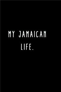 My Jamaican Life.