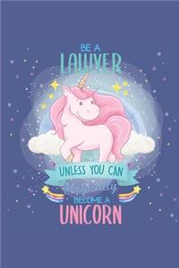 Be A Lawyer Unless You Can Become A Unicorn