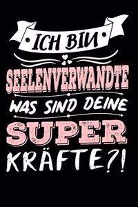 Ich Bin Seelenverwandte Was Sind Deine Superkräfte?!