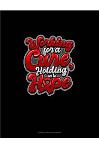 Working For A Cure, Holding On To Hope