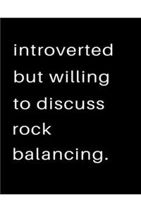Introverted But Willing To Discuss Rock Balancing