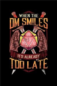 When the DM Smiles It's Already Too Late