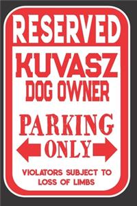 Reserved KuvaszDog Owner Parking Only. Violators Subject To Loss Of Limbs