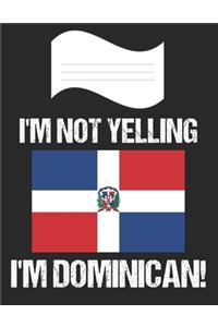 I'm Not Yelling I'm Dominican