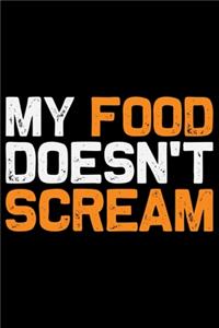 My Food Doesn't Scream