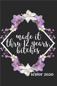 Made It Thru 12 Years, Bitches Senior 2020