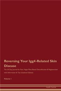 Reversing Your Igg4-Related Skin Disease