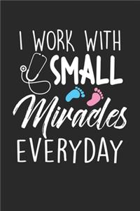 I Work With Small Miracles Every Day