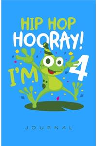 Hip Hop Hooray I'm 4 Birthday Journal