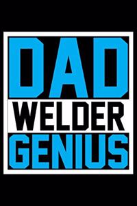 Dad Welder Genius