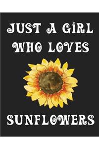 Just A Girl Who Loves Sunflowers