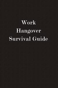 Work Hangover Survival Guide