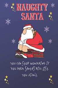 Naughty Santa: You Can Stop Wondering If You Made Santa's Nice List, You Didn't