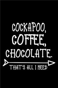 Cockapoo Coffee Chocolate That's All I Need