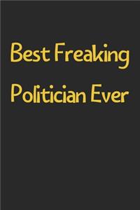 Best Freaking Politician Ever