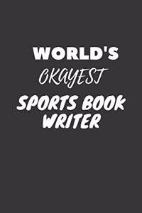 World's Okayest Sports Book Writer Notebook