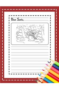 Dear Santa: My Christmas Wish List: A Primary Composition Notebook Cute Journal Filled with Blank Letters Kit for Santa Claus, Holiday Activities Workbook Kids 