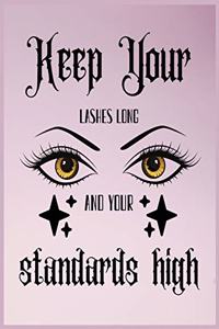Keep your lashes long and your standards high