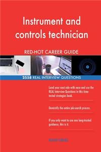 Instrument and controls technician RED-HOT Career; 2558 REAL Interview Questions