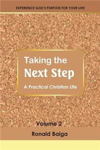 Taking the Next Step: A Practical Christian Life