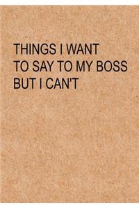 Things I Want to Say To My Boss But I Can't