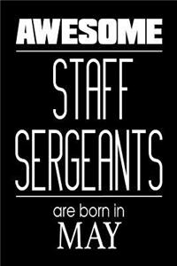 Awesome Staff Sergeants Are Born In May