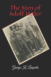 The Men of Adolf Hitler