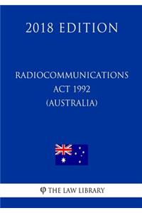 Radiocommunications Act 1992 (Australia) (2018 Edition)