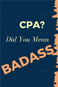 Cpa? Did You Mean Badass
