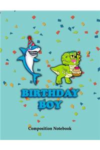 Birthday Boy Composition Notebook
