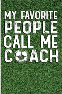 My Favorite People Call Me Coach