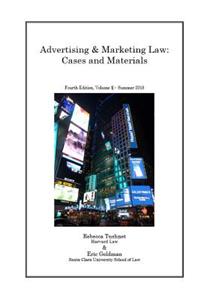 Advertising & Marketing Law: Cases & Materials, 4th Edition, Volume 1 (Chapters 1-8)