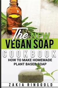New Vegan Soap Cookbook