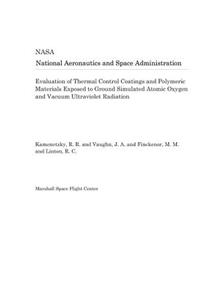 Evaluation of Thermal Control Coatings and Polymeric Materials Exposed to Ground Simulated Atomic Oxygen and Vacuum Ultraviolet Radiation