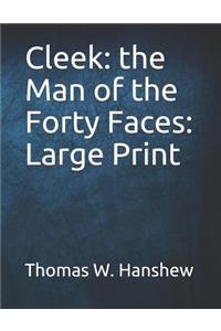 Cleek: The Man of the Forty Faces: Large Print