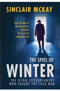 The Spies of Winter: The GCHQ Codebreakers Who Fought the Cold War