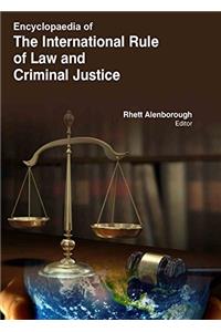 ENCYCLOPAEDIA OF THE INTERNATIONAL RULE OF LAW AND CRIMINAL JUSTICE 3 VOLUME SET