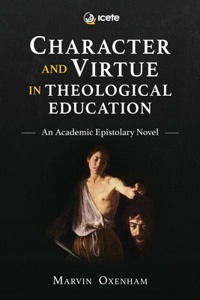 Character and Virtue in Theological Education