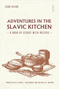 Adventures in the Slavic Kitchen