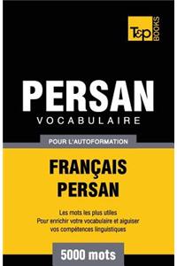 Vocabulaire Français-Persan pour l'autoformation - 5000 mots