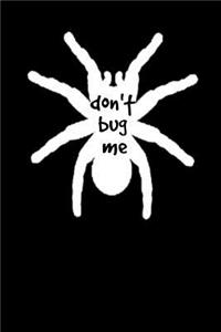 Don't Bug Me