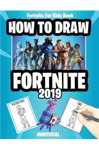 Fortnite for Kids Book: How to Draw Fortnite 2019 (Unofficial Fortnite Book)